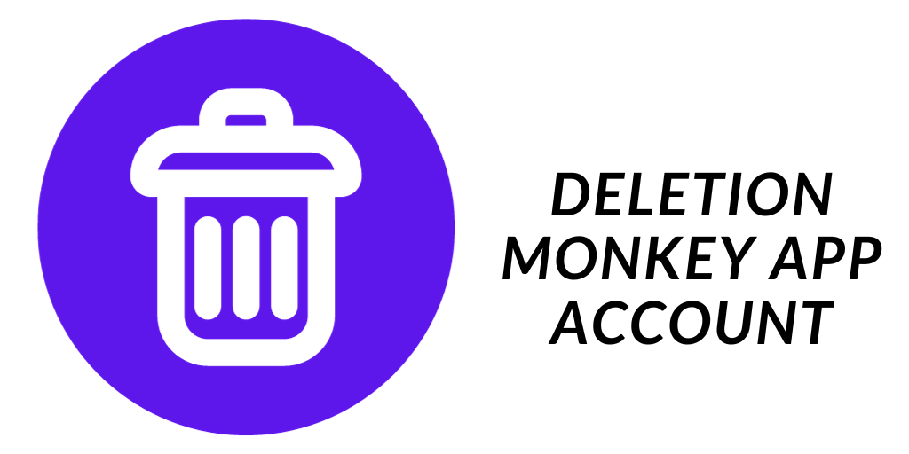 Deletion Your Monkey APP Account