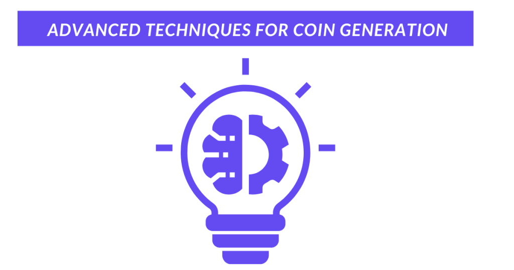 Advanced Techniques for Coin Generation