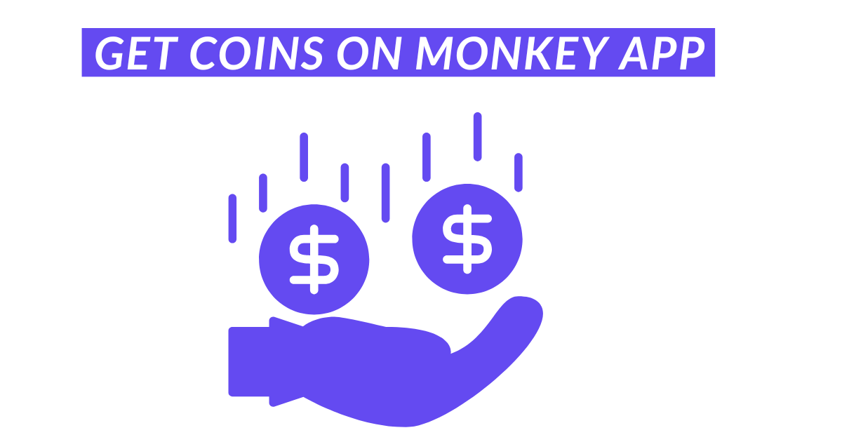 Get Coins on Monkey App