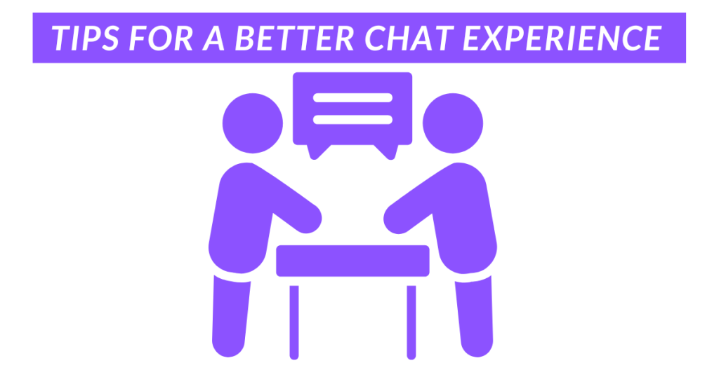 Tips for a Better Chat Experience