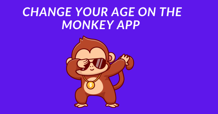 How do you Change your Age on the Monkey App?