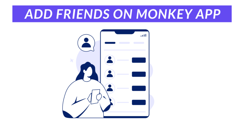 How to Add Friends on Monkey App: A Step by Step Guide