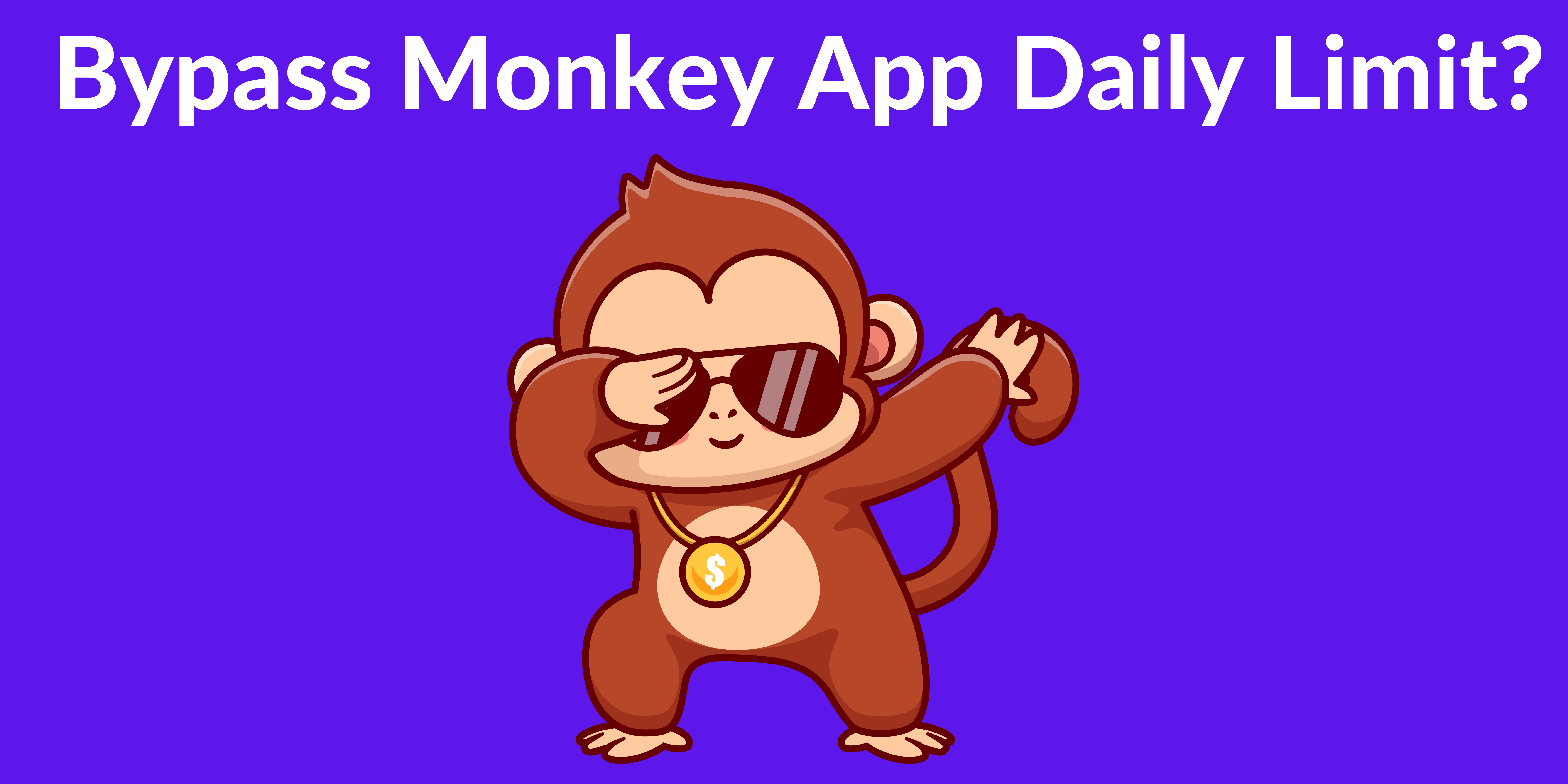 Bypass Monkey App Daily Limit