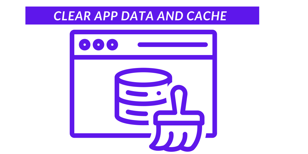 Clear App Data and Cache