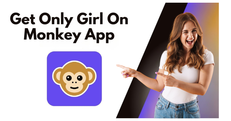 How To Get Only Girls on Monkey App