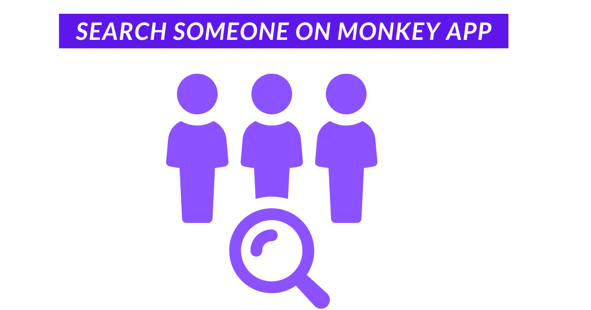 Search Someone on Monkey App