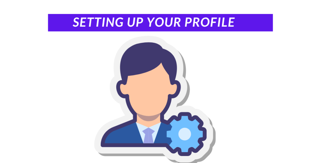Setting Up Your Profile 