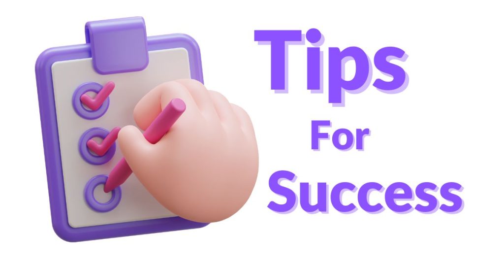 Tips For Success