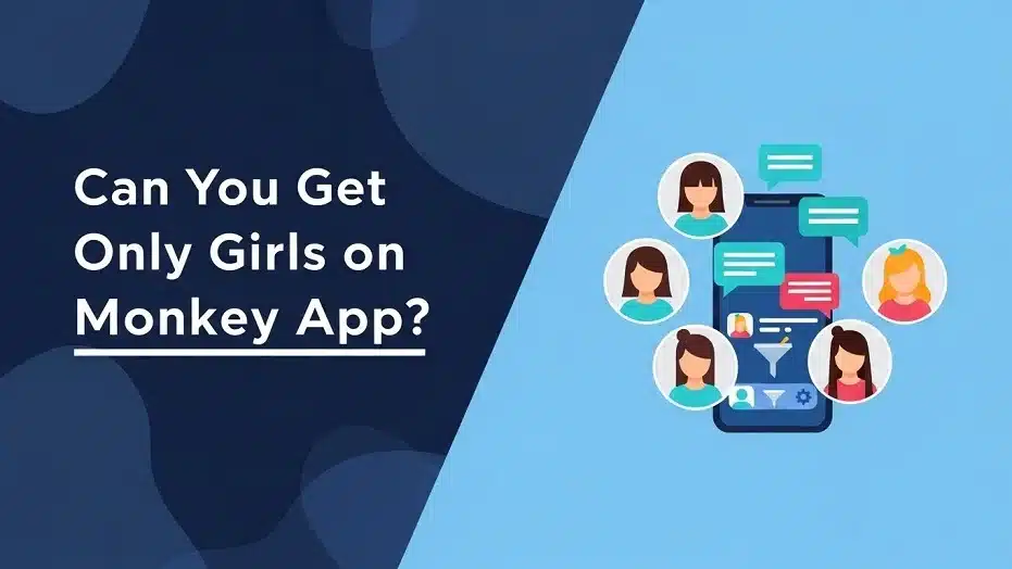 Can You Get Only Girls on Monkey App