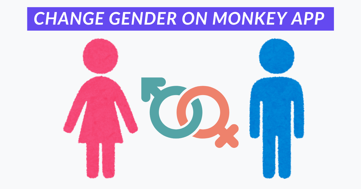 Change Gender on Monkey App