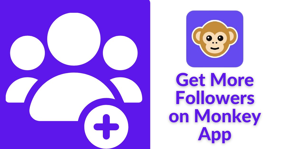 Get More Followers on Monkey App