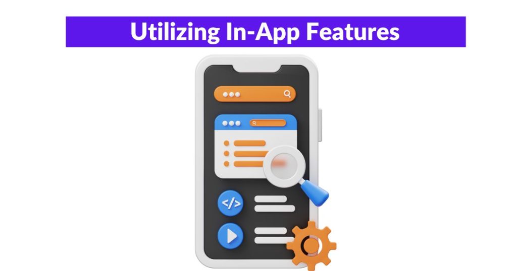 Utilizing In-App Features