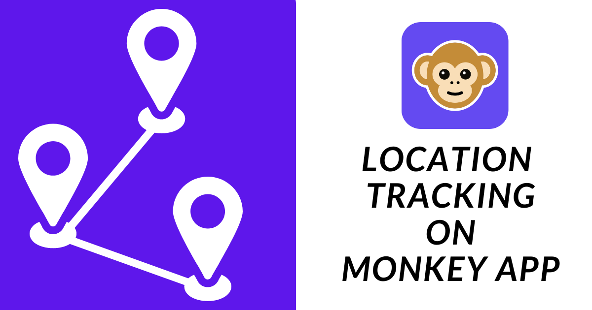 Location Tracking on Monkey App