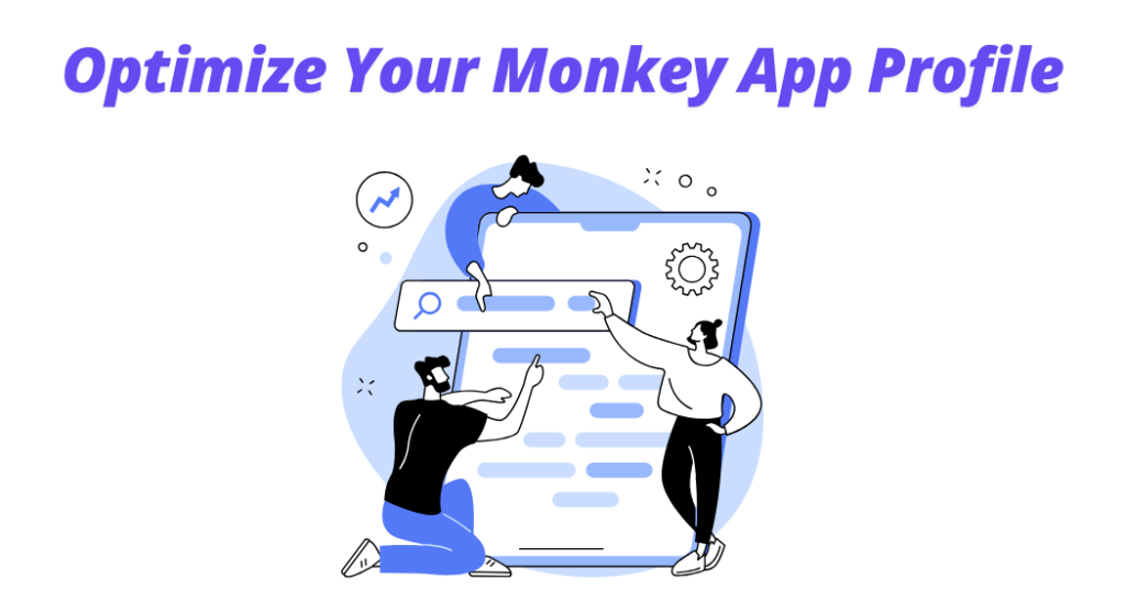 Optimize Your Monkey App Profile